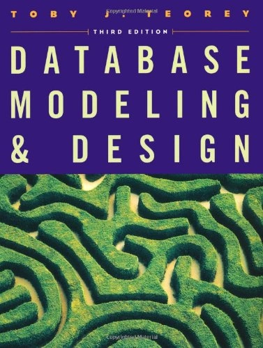 Database modeling & design; Toby J. Teorey; 1999
