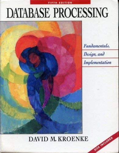 Database processing : fundamentals, design, and implementation; David Kroenke; 1995