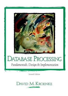 Database processing : fundamentals, design and implementation; David Kroenke; 2000