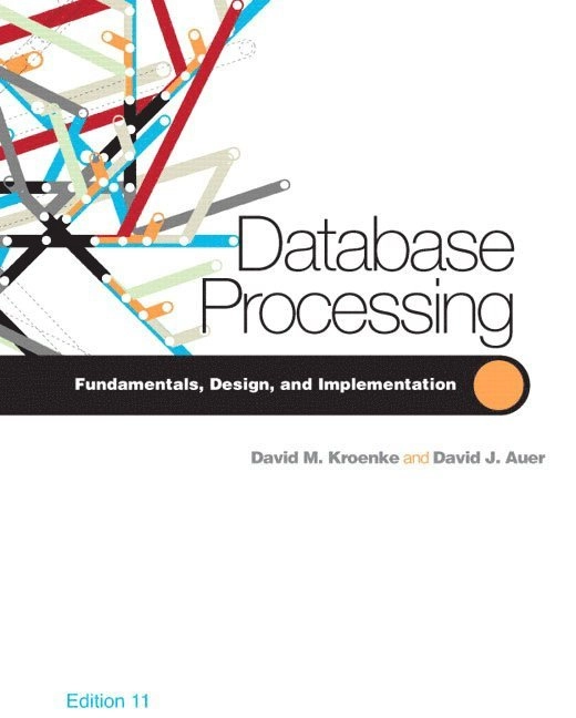 Database processing : fundamentals, design, and implementation; David Kroenke; 2009