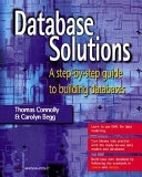Database solutions : a step-by-step approach to building databases; Thomas M. Connolly; 2000