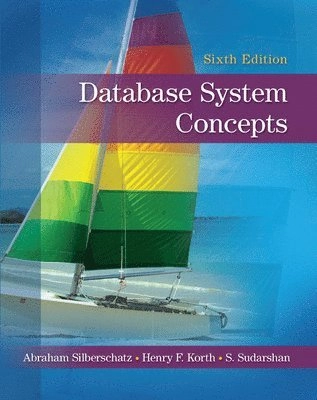 Database system concepts; Abraham Silberschatz, Henry F. Korth, S. Sudarshan; 2011