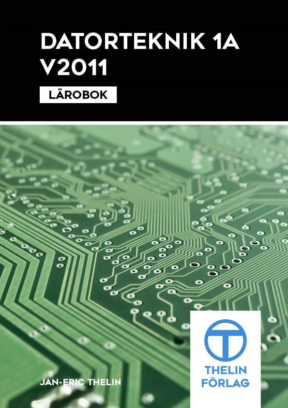 Datorteknik 1A V2011 - Lärobok; Jan-Eric Thelin; 2011