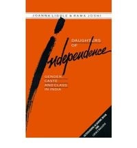 Daughters of independence : gender, caste and class in India; Joanna Liddle; 1986