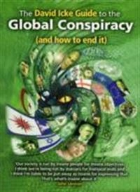 David Icke Guide to the Global Conspiracy (and How to End It); David Icke; 2007