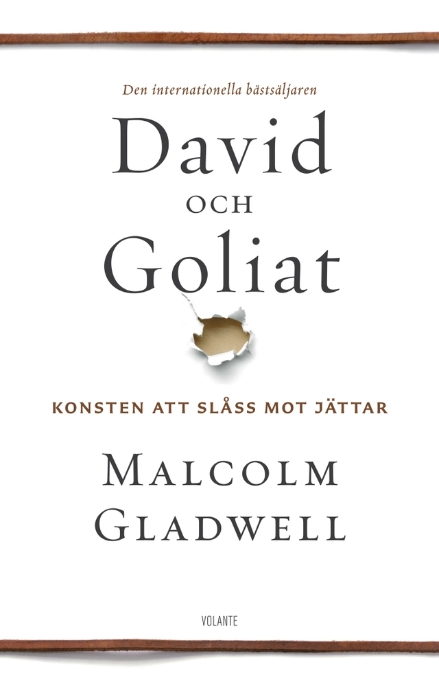 David och Goliat : konsten att slåss mot jättar; Malcolm Gladwell; 2014