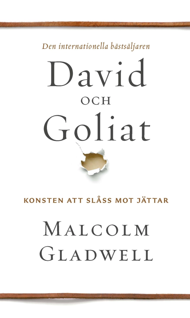 David och Goliat : konsten att slåss mot jättar; Malcolm Gladwell; 2019