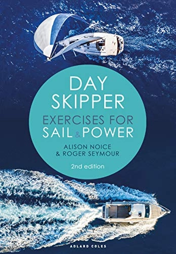 Day Skipper Exercises for Sail and Power; Roger Seymour, Alison Noice; 2020