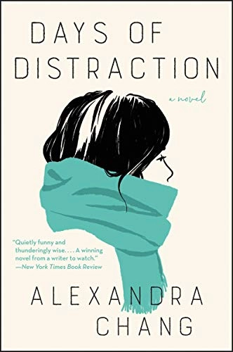 Days of distraction : a novel; Alexandra Chang; 2021