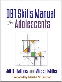 DBT skills manual for adolescents; Jill H. Rathus; 2015