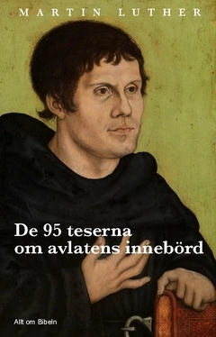 De 95 teserna om avlatens innebörd; Martin Luther; 2016