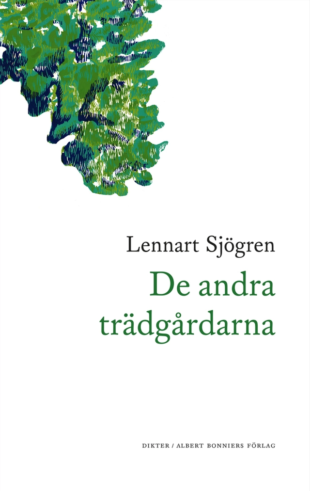 De andra trädgårdarna; Lennart Sjögren; 2017