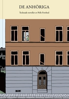 De anhöriga : åtta tecknade noveller; Pelle Forshed; 2012