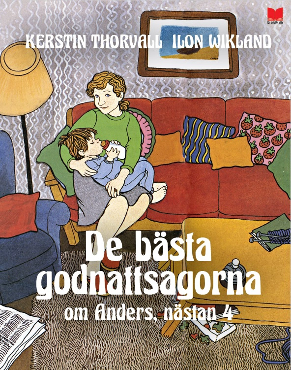 De bästa godnattsagorna om Anders, nästan 4; Kerstin Thorvall; 2019