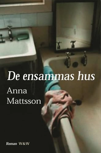 De ensammas hus; Anna Mattsson; 2004