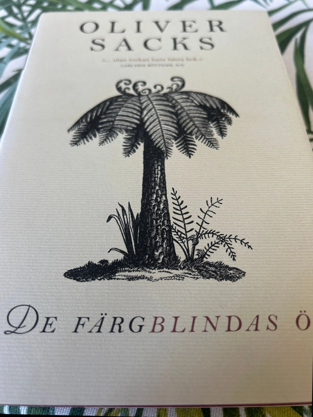 De färgblindas ö och kottepalmernas ö; Oliver Sacks; 1997