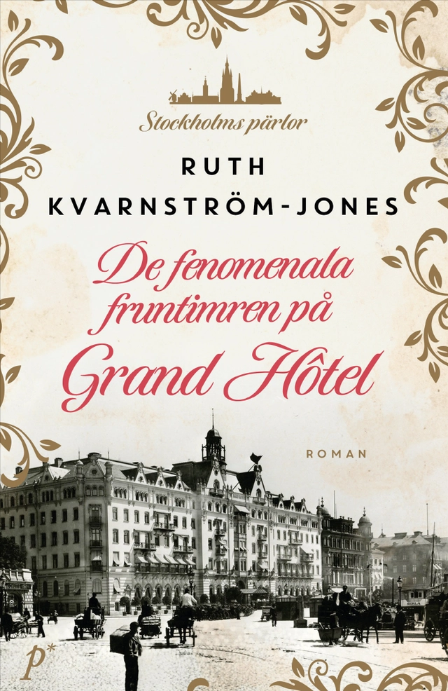 De fenomenala fruntimren på Grand Hôtel; Ruth Kvarnström-Jones; 2025