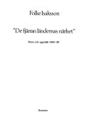 "De fjärran ländernas närhet" : resor och uppehåll 1949-89; Folke Isaksson; 1990
