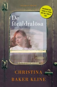 De föräldralösa; Christina Baker Kline; 2015