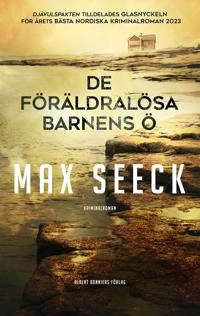 De föräldralösa barnens ö; Max Seeck; 2024