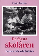 De första skolåren : [barnen och arbetssätten]; Carin Jonsson; 1997