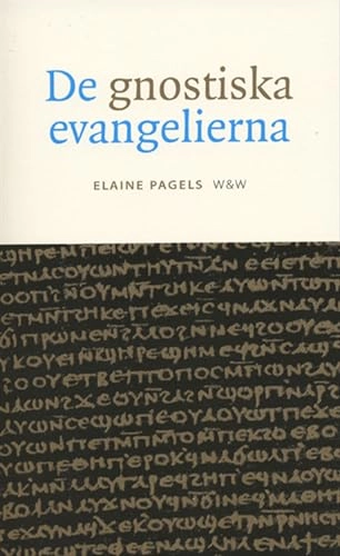 De gnostiska evangelierna; Elaine Pagels; 1998