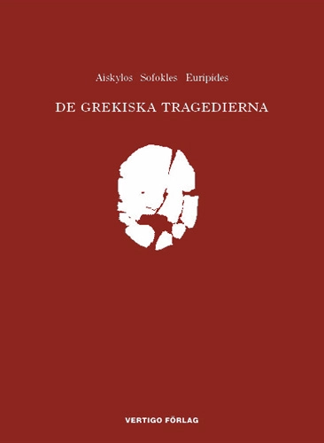 De grekiska tragedierna; ca 525-456 f. Kr. Aischylos; 2005