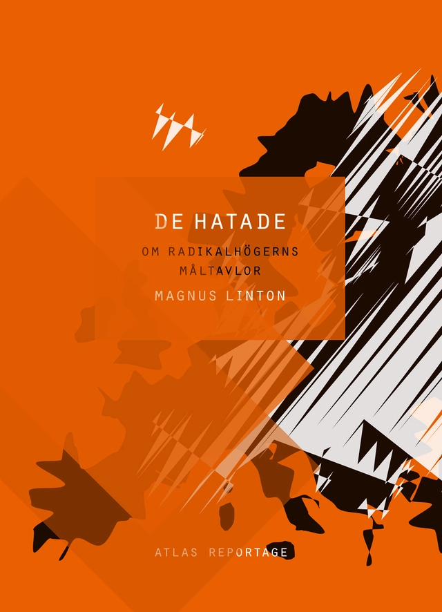De hatade: om radikalhögerns måltavlor; Magnus Linton; 2012