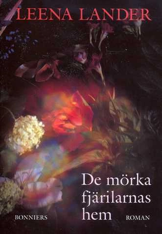 De mörka fjärilarnas hem : roman; Leena Lander; 1993