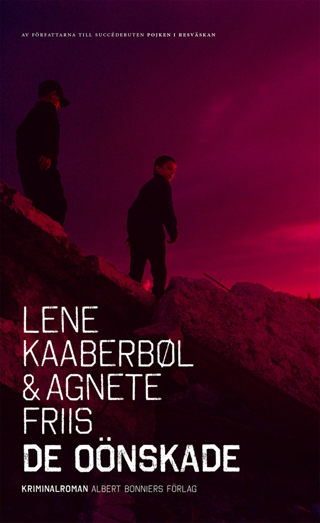 De oönskade; Lene Kaaberbøl, Agnete Friis; 2013