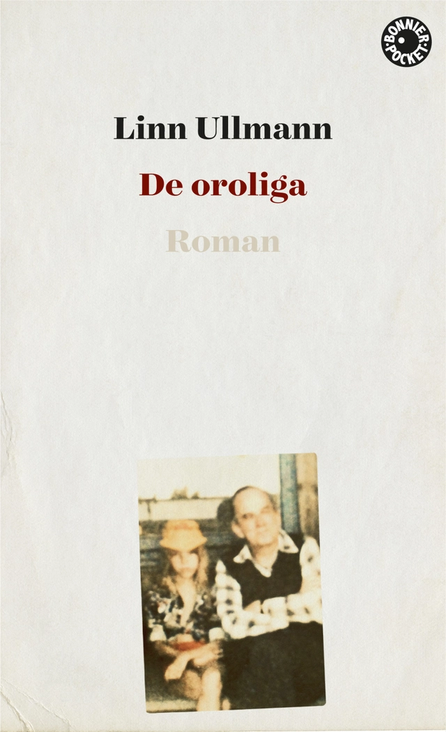 De oroliga; Linn Ullmann; 2017