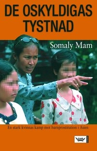 De oskyldigas tystnad; Somaly Mam; 2007
