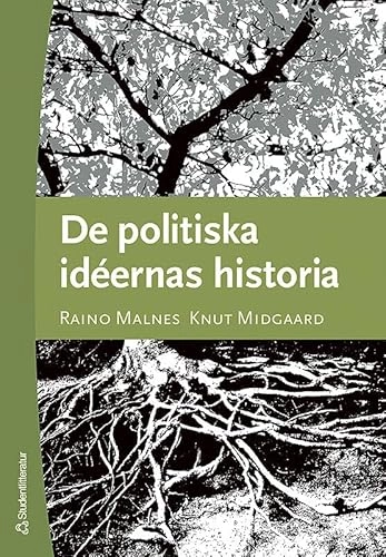 De politiska idéernas historia; Raino Malnes, Knut Midgaard; 2006