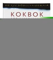 De sju dödssynderna : kokbok för livsnjutare; Birgitta Stenberg; 2004