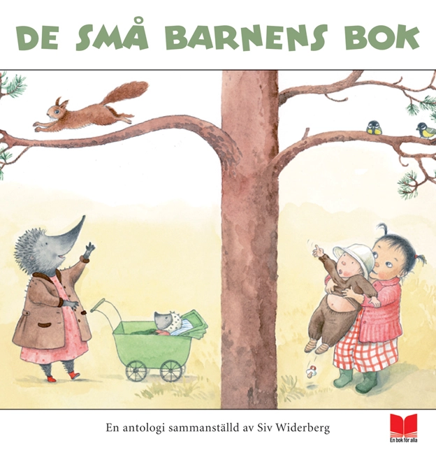 De små barnens bok : en antologi sammanställd av Siv Widerberg; Siv Widerberg; 2009