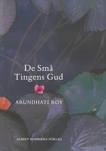 De små tingens gud; Arundhati Roy; 1999