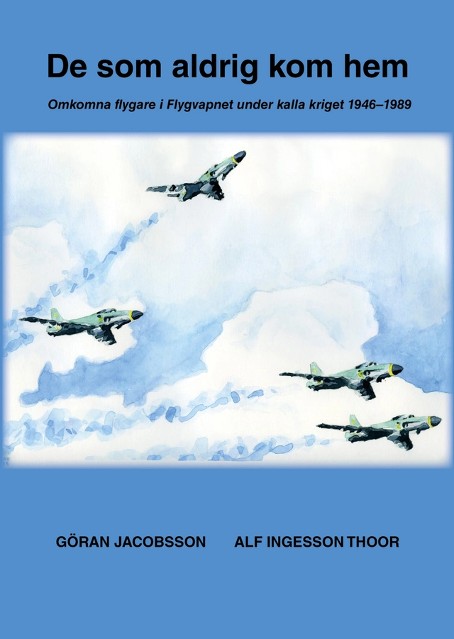 De som aldrig kom hem; Göran Jacobsson, Alf Ingesson Thoor; 2020