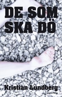 De som ska dö; Kristian Lundberg; 2008