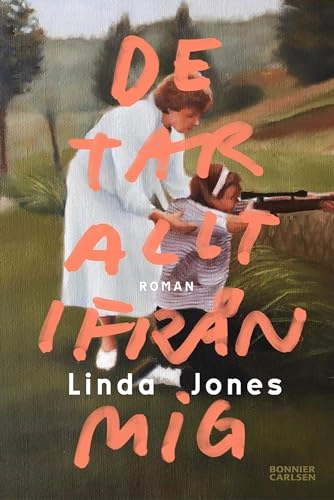 De tar allt ifrån mig; Linda Jones; 2023