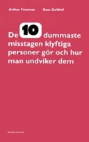 De tio dummaste misstagen klyftiga personer gör och hur man undviker dem; Arthur Freeman, Rose DeWolf; 2006
