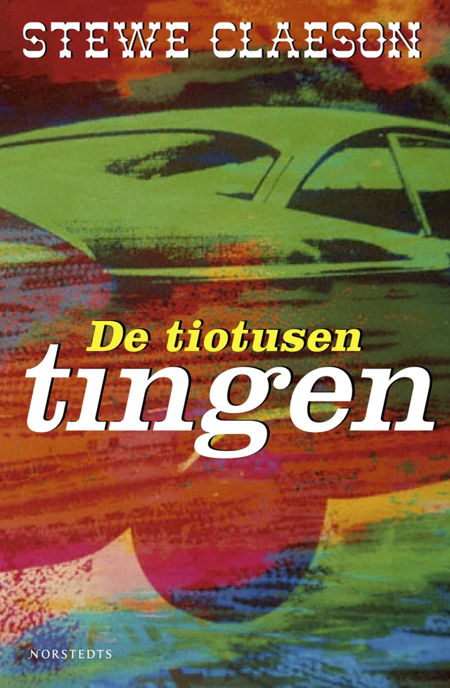 De tiotusen tingen; Stewe Claeson; 2005