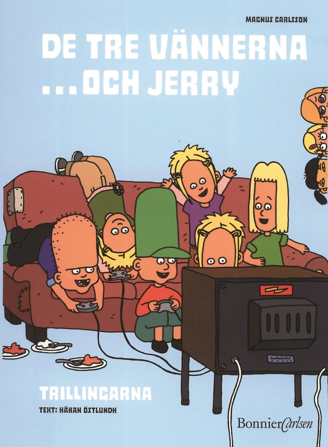De tre vännerna...och Jerry 2: Trillingarna; Magnus Carlsson, Håkan Östlundh; 2001