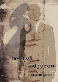 De två odjuren; Elin Holmerin; 2011