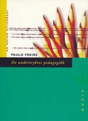 De undertryktes pedagogikk; Paulo Freire; 2007
