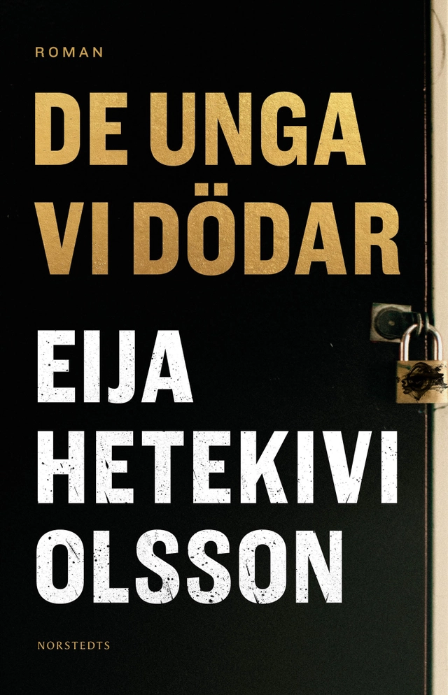 De unga vi dödar; Eija Hetekivi Olsson; 2021