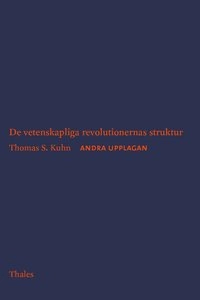 De vetenskapliga revolutionernas struktur; Thomas S. Kuhn; 2009