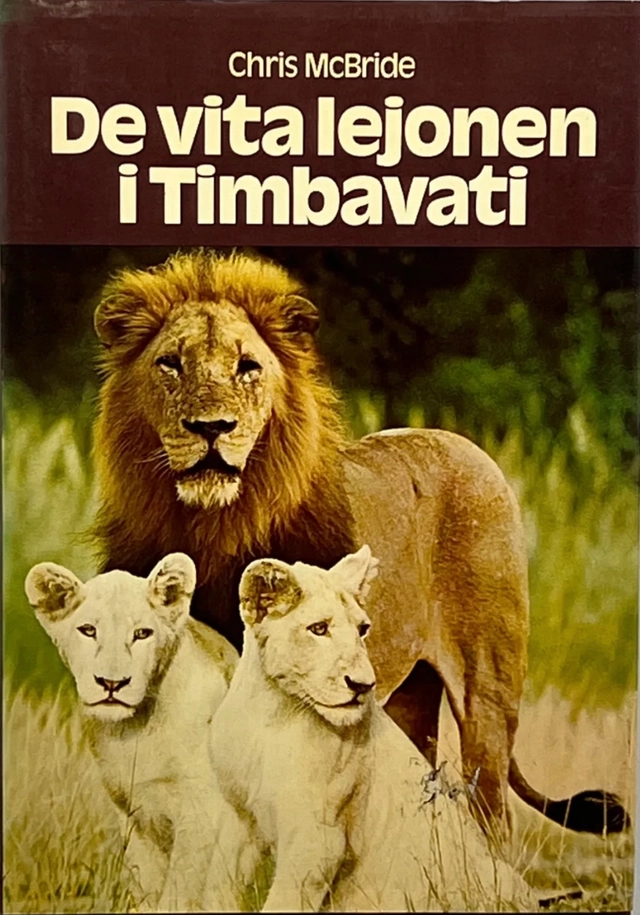 De vita lejonen i Timbavati; Chris McBride; 1979