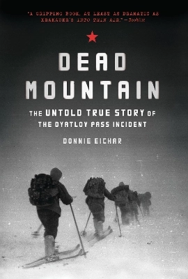 Dead mountain - the untold true story of the dyatlov pass incident; Donnie Eichar; 2014