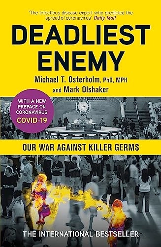 Deadliest enemy : our war against killer germs; Michael T. Osterholm; 2020
