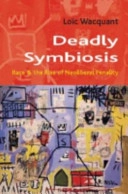 Deadly Symbiosis; Loic Wacquant; 2017